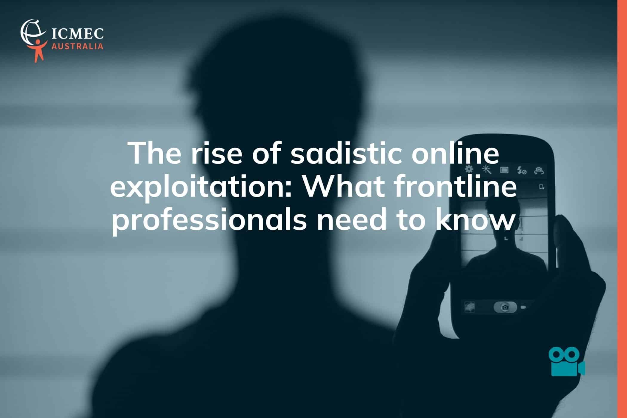 Sadistic online exploitation